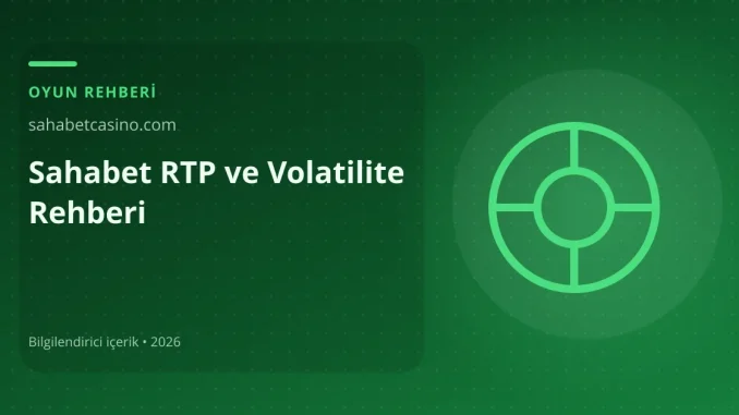 Sahabet RTP ve Volatilite Rehberi görseli