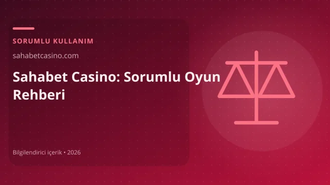 Sahabet Casino: Sorumlu Oyun Rehberi görseli