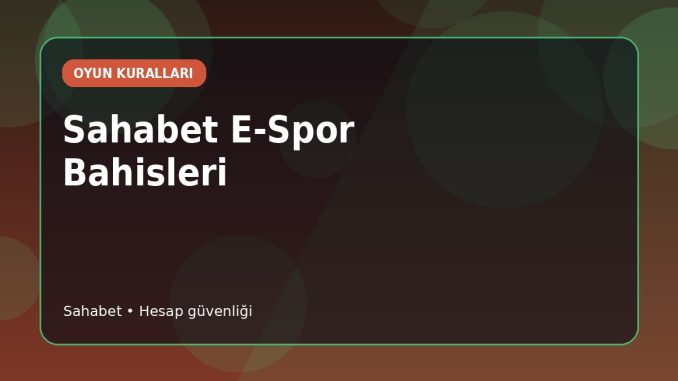 Sahabet E-Spor Kural Kartları Sahabet E-Spor Kural Kartları